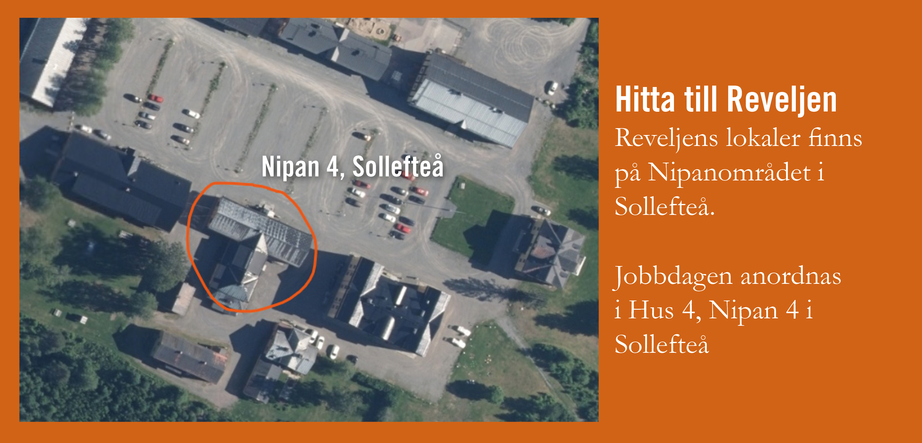 Nipan 4, Sollefteå. Kartbild från lantmäteriet. Hitta till Reveljen. Reveljens lokaler finns på Nipanområdet i Sollefteå. Jobbdagen anordnas i hus 4, Nipan 4 i Sollefteå.